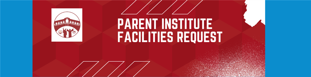 Parent Institute Facilities Request Form 2022-2023
